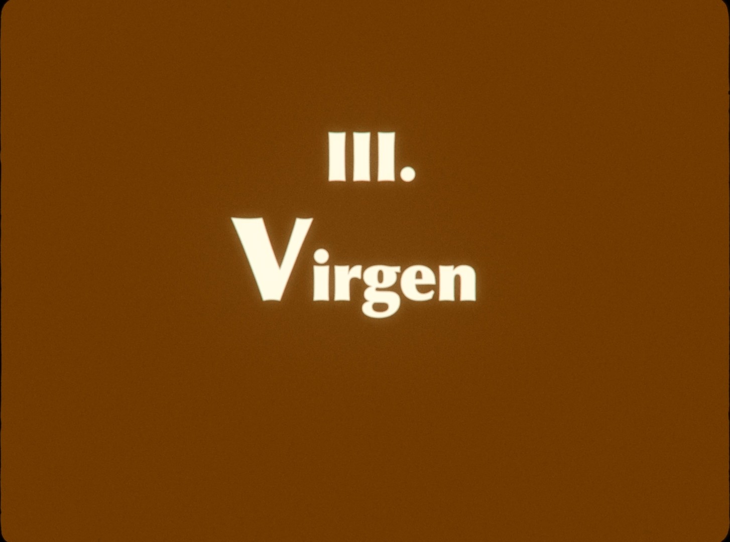 The Tale of the Simulacra Virgin — Chapter III. Virgen
